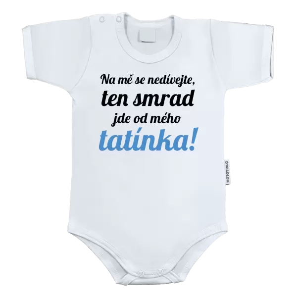 Dětské body Na mě se nedívejte, ten smrad jde od mého tatínka!