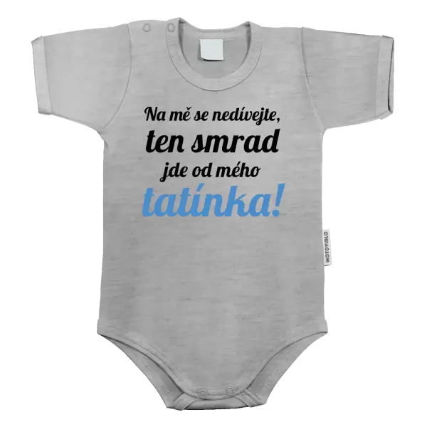 Dětské body Na mě se nedívejte, ten smrad jde od mého tatínka!