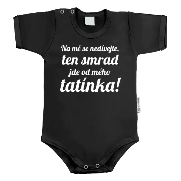 Dětské body Na mě se nedívejte, ten smrad jde od mého tatínka!