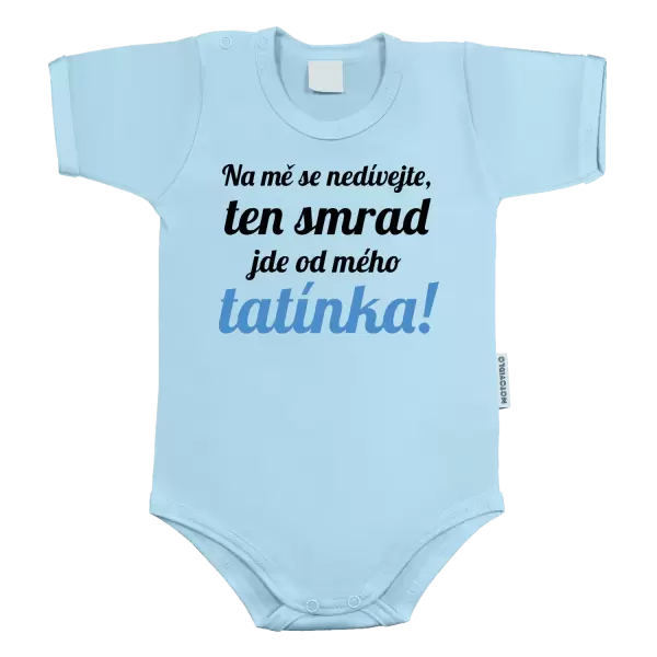 Dětské body Na mě se nedívejte, ten smrad jde od mého tatínka!