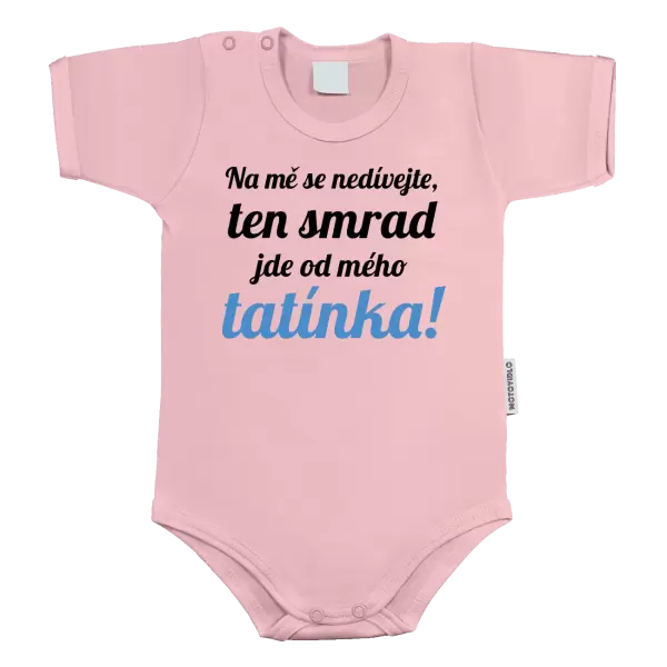 Dětské body Na mě se nedívejte, ten smrad jde od mého tatínka!