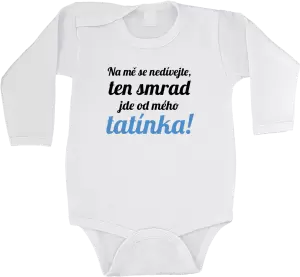 Dětské body Na mě se nedívejte, ten smrad jde od mého tatínka!