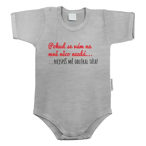 Dětské body Pokud se vám na mě něco nezdá, nejspíš mě oblékal táta!