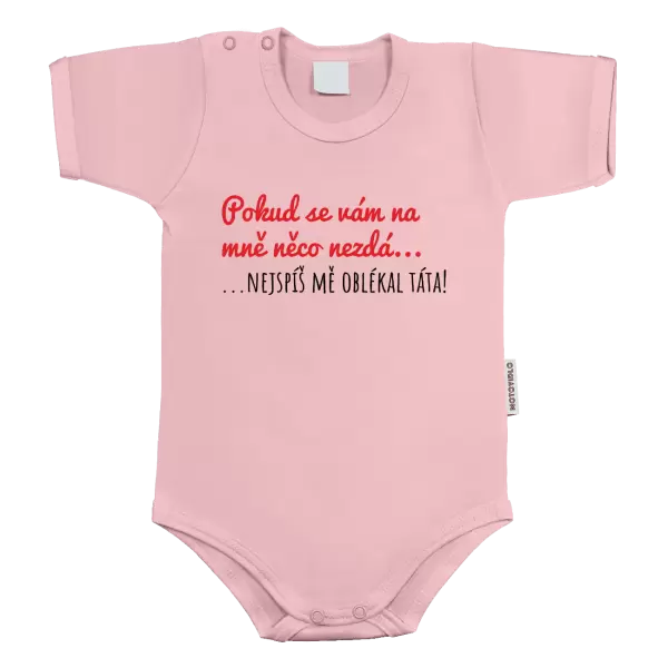 Dětské body Pokud se vám na mě něco nezdá, nejspíš mě oblékal táta!