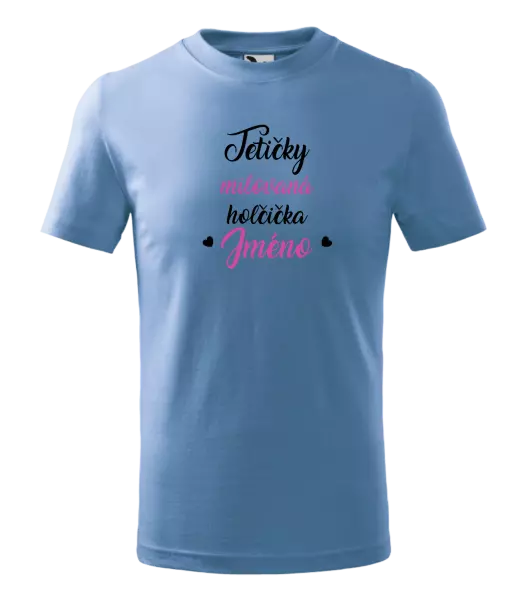 Dětské tričko Tetičky milovaná holčička