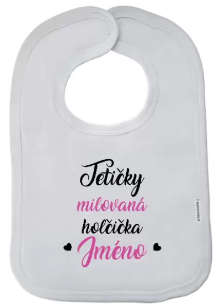 Dětský bryndák Tetičky milovaná holčička