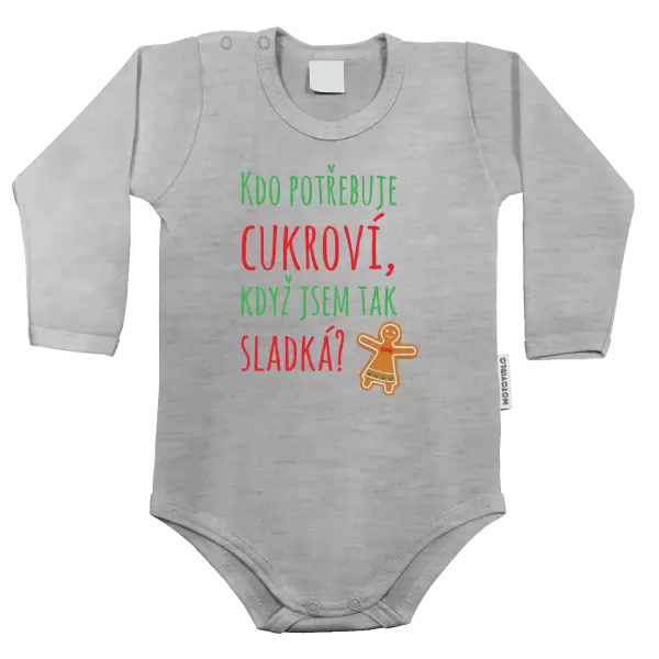 Dětské body Kdo potřebuje cukroví, když jsem tak sladká!