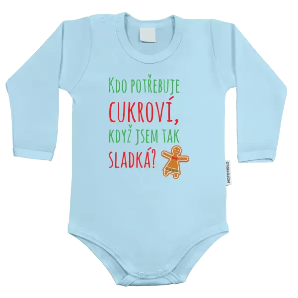 Dětské body Kdo potřebuje cukroví, když jsem tak sladká!