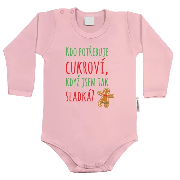 Dětské body Kdo potřebuje cukroví, když jsem tak sladká!