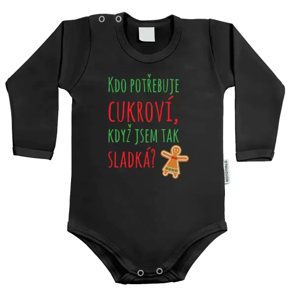 Dětské body Kdo potřebuje cukroví, když jsem tak sladká!