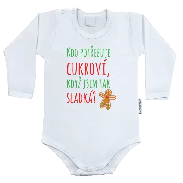 Dětské body Kdo potřebuje cukroví, když jsem tak sladká!