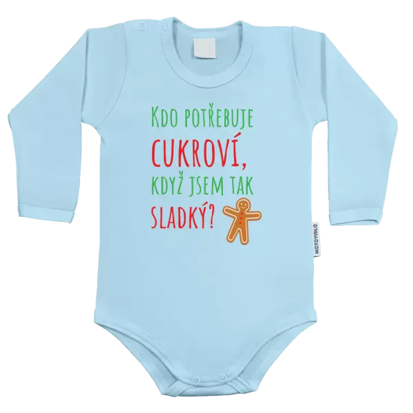 Dětské body Kdo potřebuje cukroví, když jsem tak sladký!