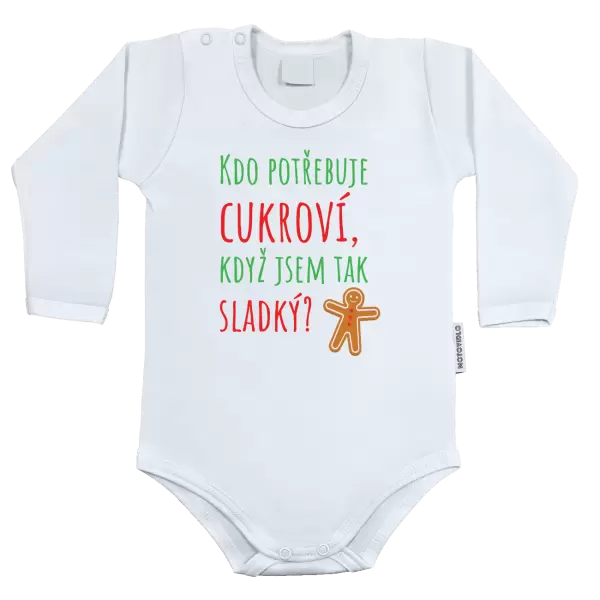 Dětské body Kdo potřebuje cukroví, když jsem tak sladký!