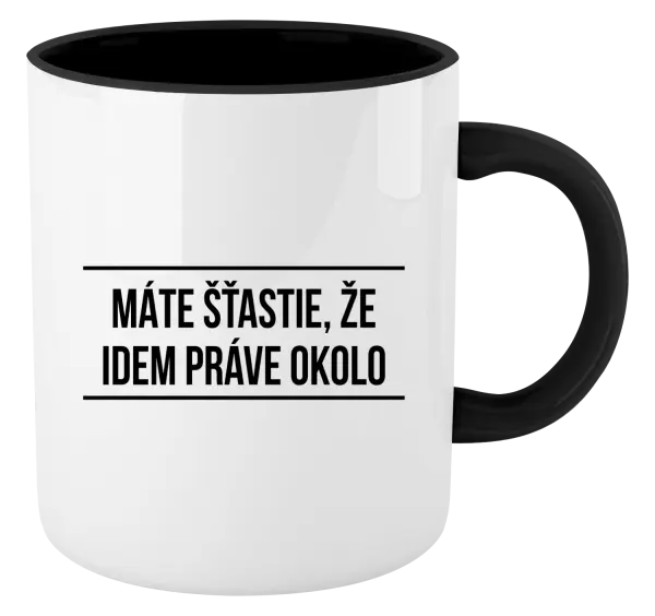 Hrnček  Máte šťastie, že idem práve okolo 