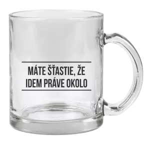 Hrnček Máte šťastie, že idem práve okolo 