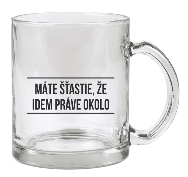 Hrnček Máte šťastie, že idem práve okolo 