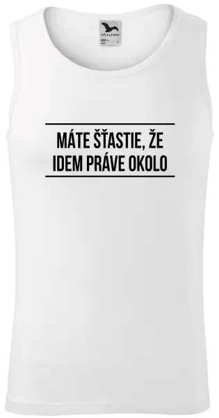Pánske tielko Máte šťastie, že idem práve okolo 