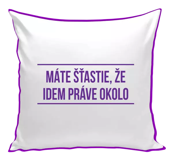 Vankúš Máte šťastie, že idem práve okolo 