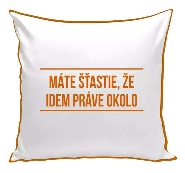 Vankúš Máte šťastie, že idem práve okolo 