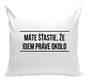 Vankúš Máte šťastie, že idem práve okolo 