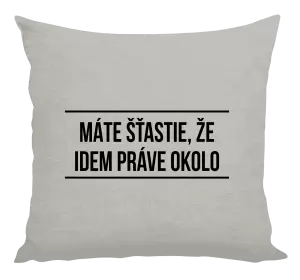 Vankúš Máte šťastie, že idem práve okolo 