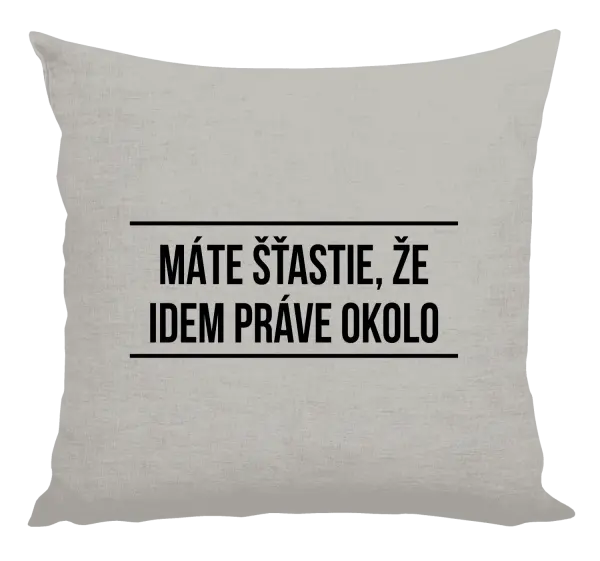 Vankúš Máte šťastie, že idem práve okolo 