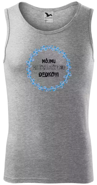 Pánske tielko Môjmu najdrahšiemu dedkovi