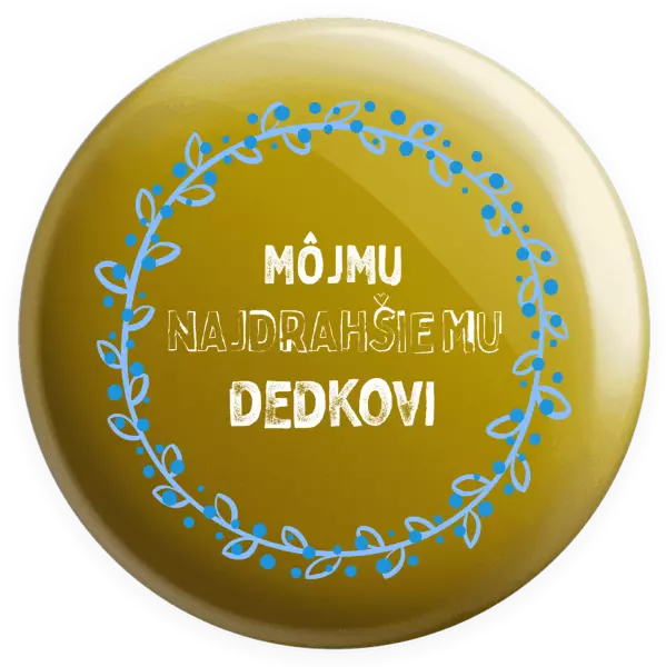 Placka Môjmu najdrahšiemu dedkovi