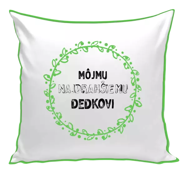 Vankúš Môjmu najdrahšiemu dedkovi