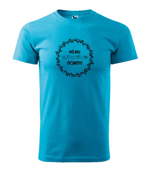 Pánske tričko Môjmu najdrahšiemu ocinovi