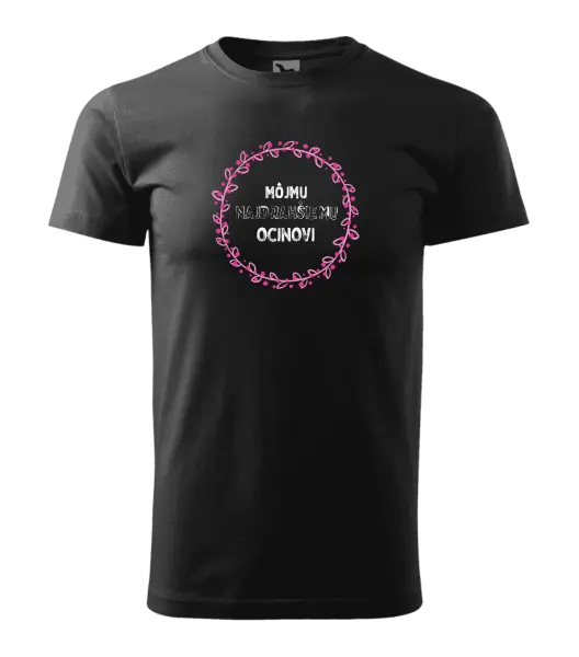 Pánske tričko Môjmu najdrahšiemu ocinovi