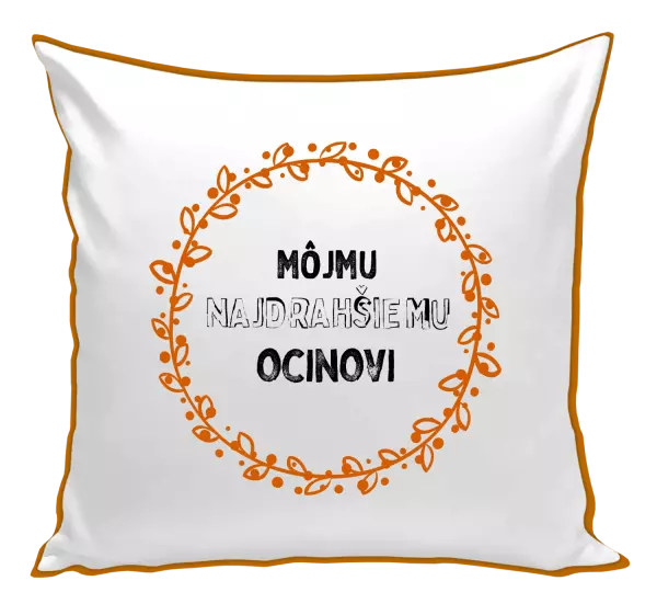 Vankúš Môjmu najdrahšiemu ocinovi
