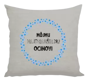 Vankúš Môjmu najdrahšiemu ocinovi