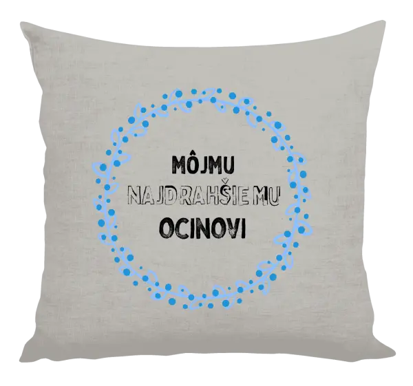 Vankúš Môjmu najdrahšiemu ocinovi