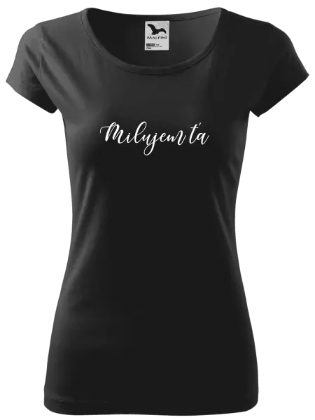 Dámske tričko Milujem ťa - nápis