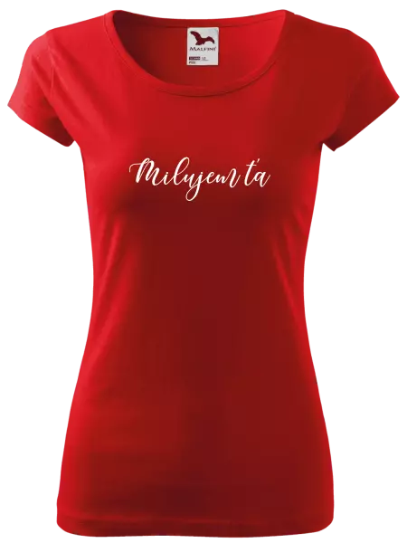 Dámske tričko Milujem ťa - nápis