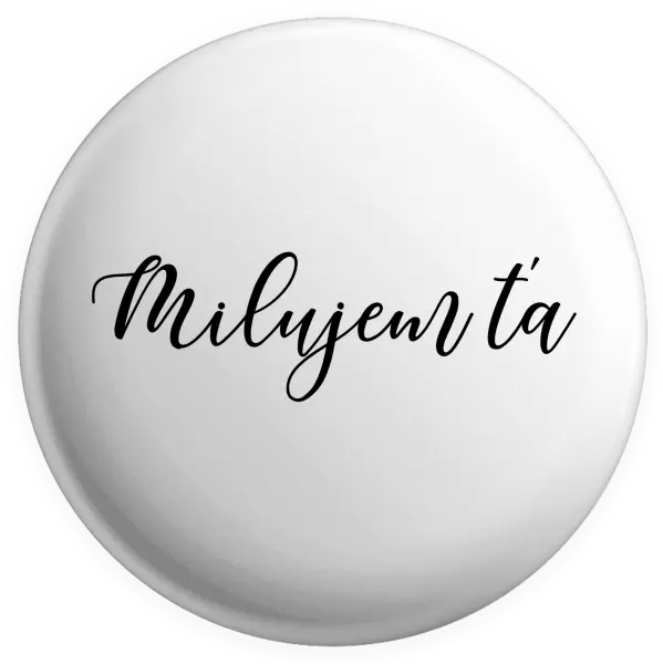 Placka Milujem ťa - nápis