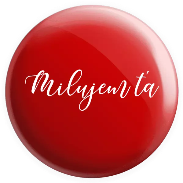 Placka Milujem ťa - nápis