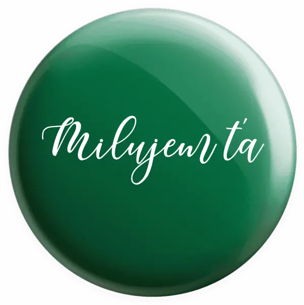 Placka Milujem ťa - nápis