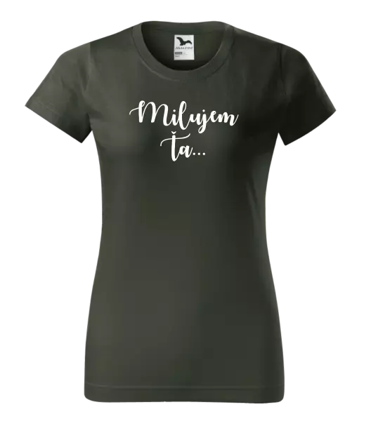 Dámske tričko Milujem ťa - nápis 2
