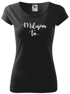 Dámske tričko Milujem ťa - nápis 2