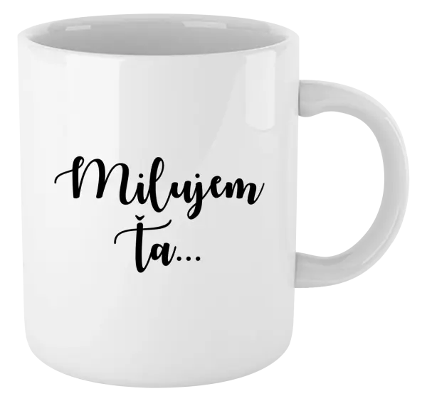 Hrnček Milujem ťa - nápis 2