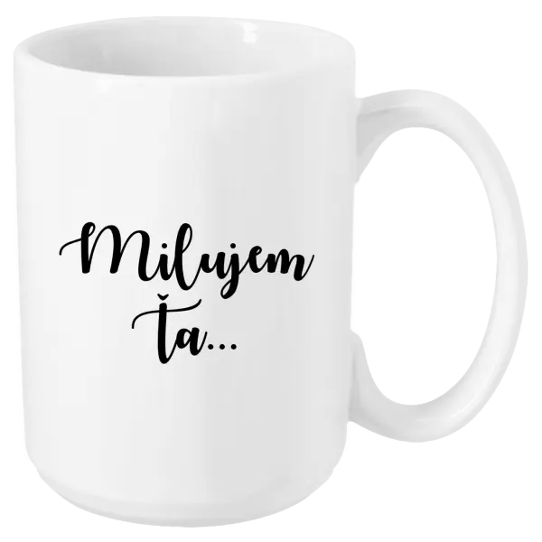 Hrnček Milujem ťa - nápis 2