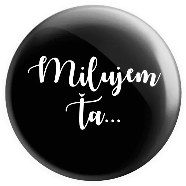 Placka Milujem ťa - nápis 2