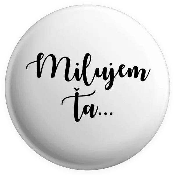 Placka Milujem ťa - nápis 2