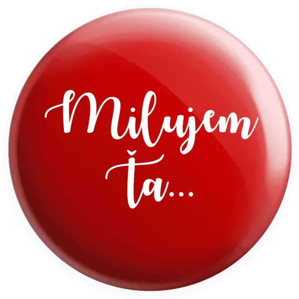 Placka Milujem ťa - nápis 2