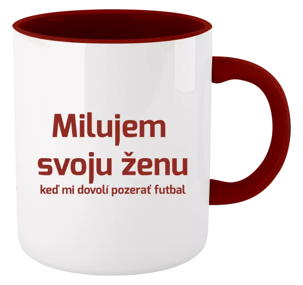 Hrnček  Milujem svoju ženu, keď mi pozerať futbal