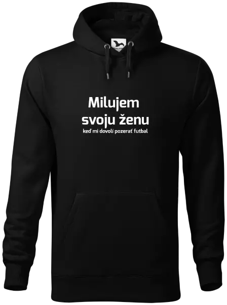 Pánska mikina Milujem svoju ženu, keď mi pozerať futbal