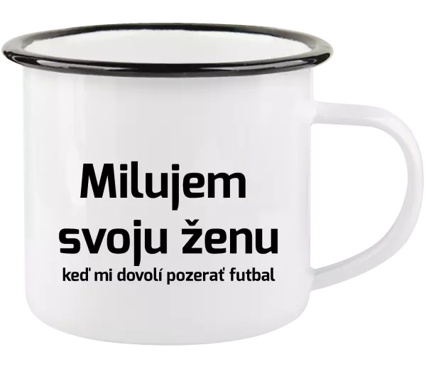 Plecháčik Milujem svoju ženu, keď mi pozerať futbal