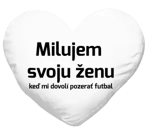 Vankúš Milujem svoju ženu, keď mi pozerať futbal